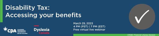 Disability Tax: Accessing Your Benefits. March 29, 2023. 4pm PST. Free virtual live webinar.