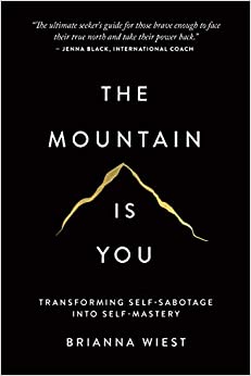 Image of the book The Mountain is You: Transforming Self-Sabotage into Self-Mastery