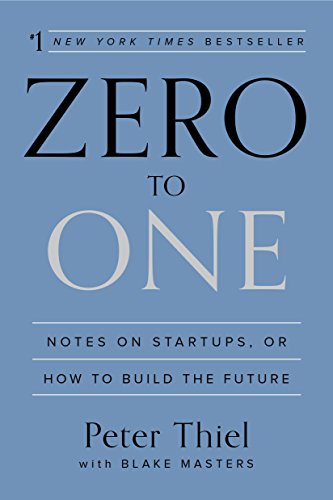 Image of the book Zero to One: Notes on Startups, or How to Build the Future