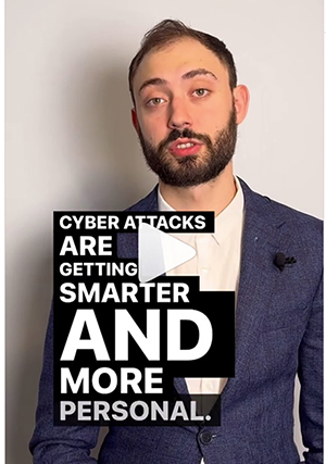 Cyber attacks are getting smarter and more personal