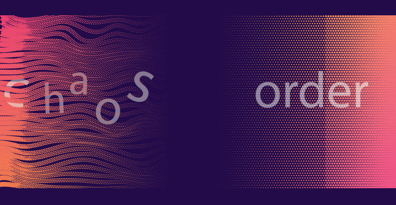 Order out of chaos Order out of chaos